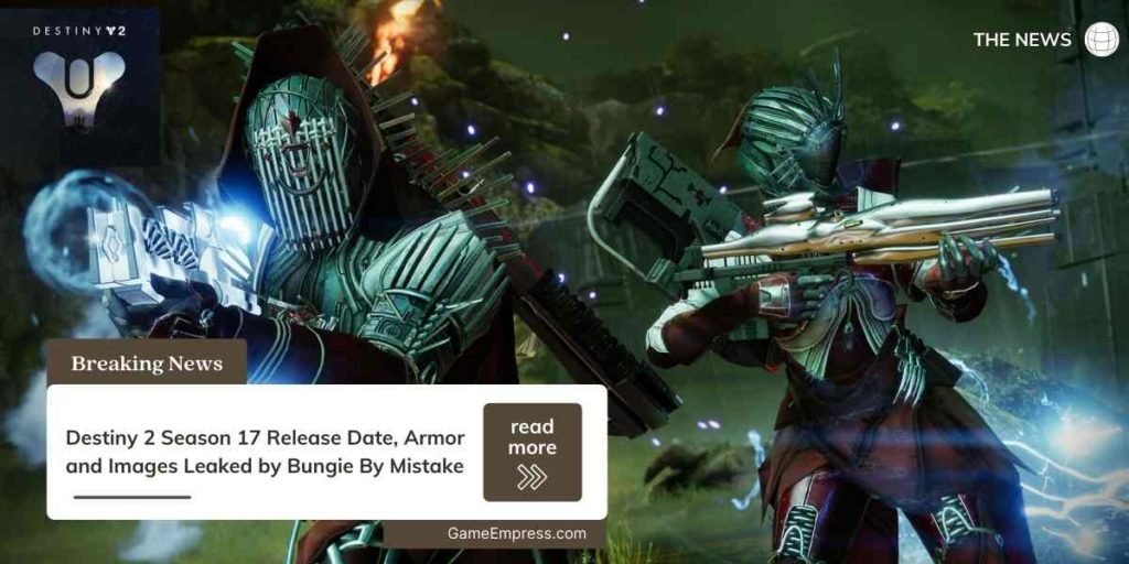 Destiny 2 Season 17 Release Date Status Armor And Images Leaked By Bungie By Mistake Game Empress
