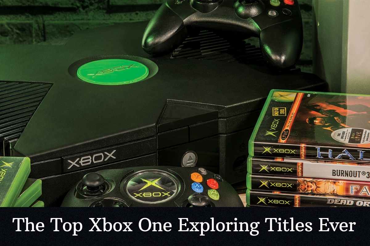 The Top Xbox One Exploring Titles Ever