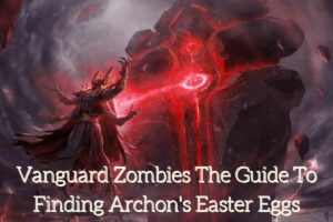 Vanguard Zombies The Guide To Finding Archon's Easter Eggs