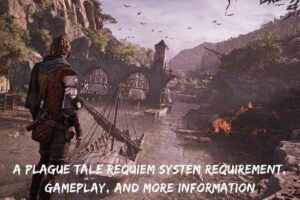 A Plague Tale Requiem System Requirement, Gameplay, And More Information