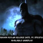 Batman Arkham Asylum Release Date, PC Specification And Available Gameplay