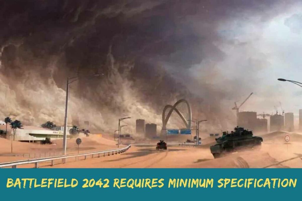 Battlefield 2042 Requires Minimum Specification