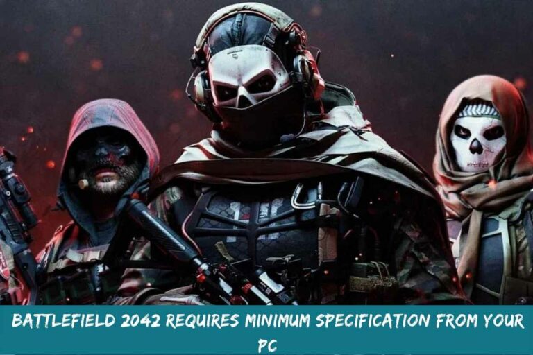 Battlefield 2042 Requires Minimum Specification From Your PC