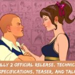 Bully 2 Official Release, Technical Specifications, Teaser, And Talk