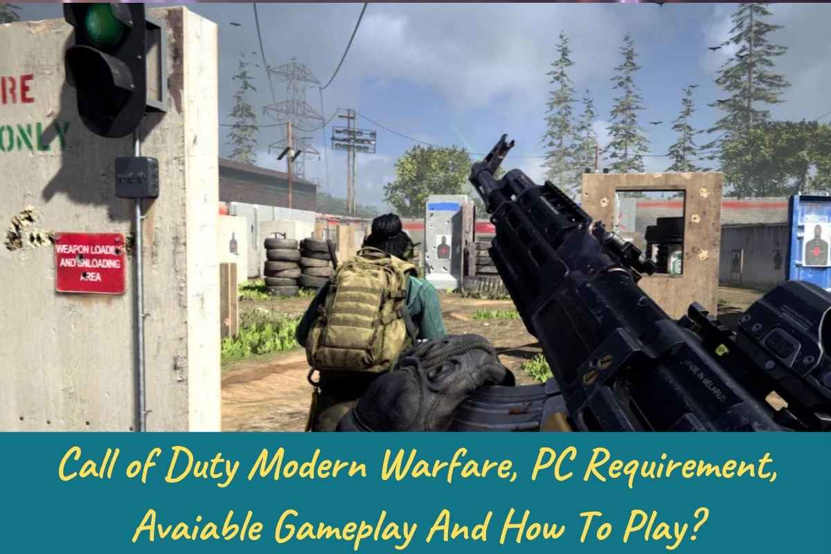 Call of Call of Duty Modern Warfare, PC Requirement, Avaiable Gameplay And How To Play Modern Warfare