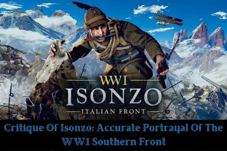 Critique Of Isonzo Accurate Portrayal Of The WW1 Southern Front