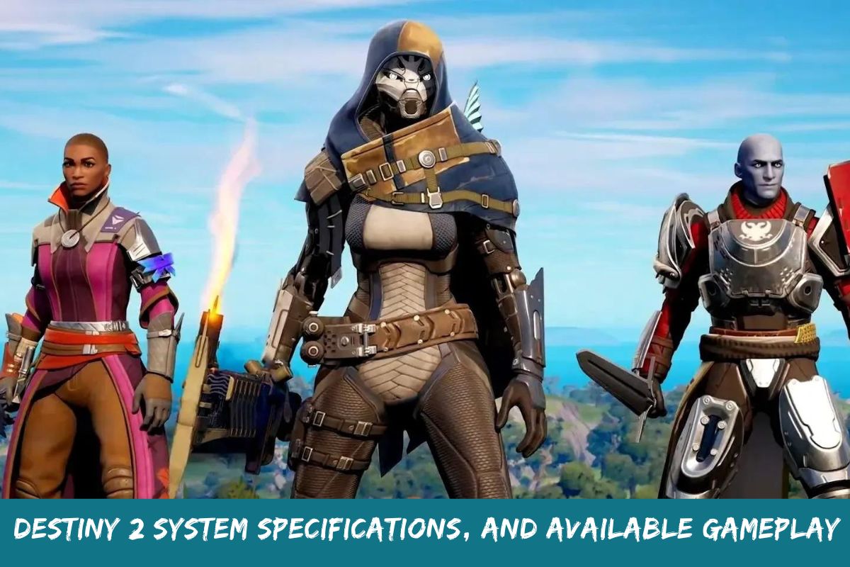Destiny 2 System Specifications, And Available Gameplay
