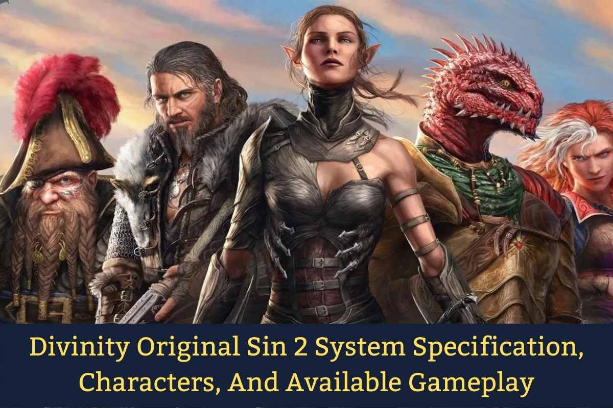 Divinity Original Sin 2 System Specification, Characters, And Available Gameplay