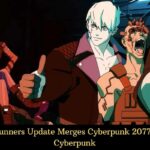 Edgerunners Update Merges Cyberpunk 2077 With Cyberpunk