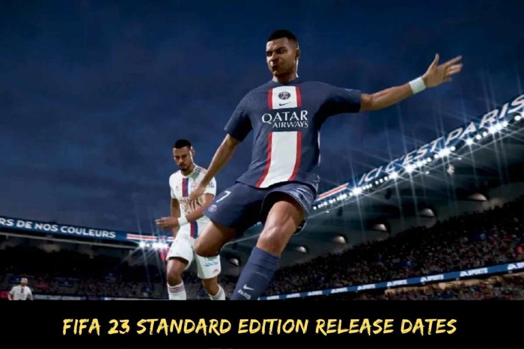 FIFA 23 Standard Edition Release Dates