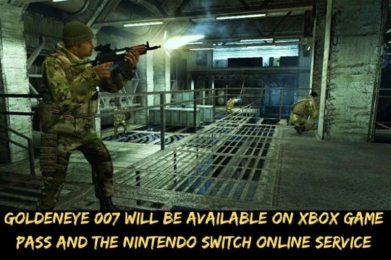 Goldeneye 007 Will Be Available On Xbox Game Pass And The Nintendo Switch Online Service