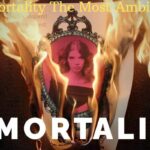 Immortality The Most Ambitious