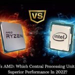 Intel Vs AMD Which Central Processing Unit Offers Superior Performance In 2022