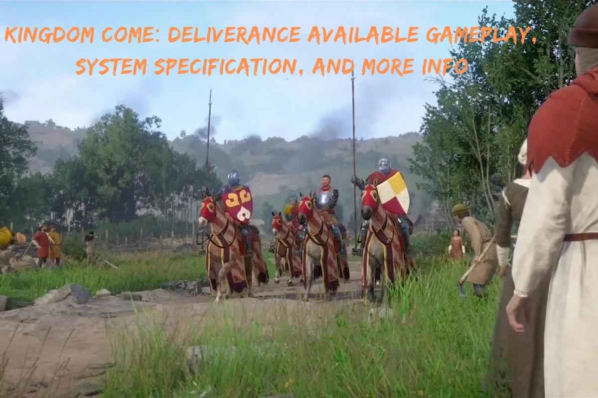 Kingdom Come Deliverance Available Gameplay, System Specification, And More Info