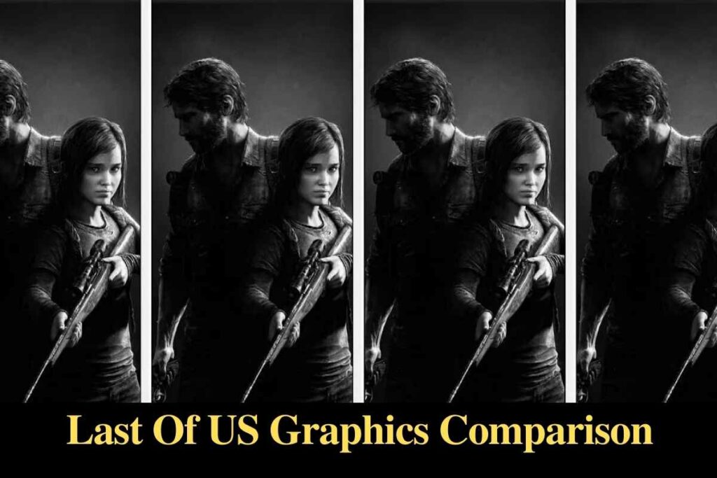 Last Of US Graphics Comparison