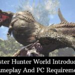 Monster Hunter World Introduction, Gameplay And PC Requirement