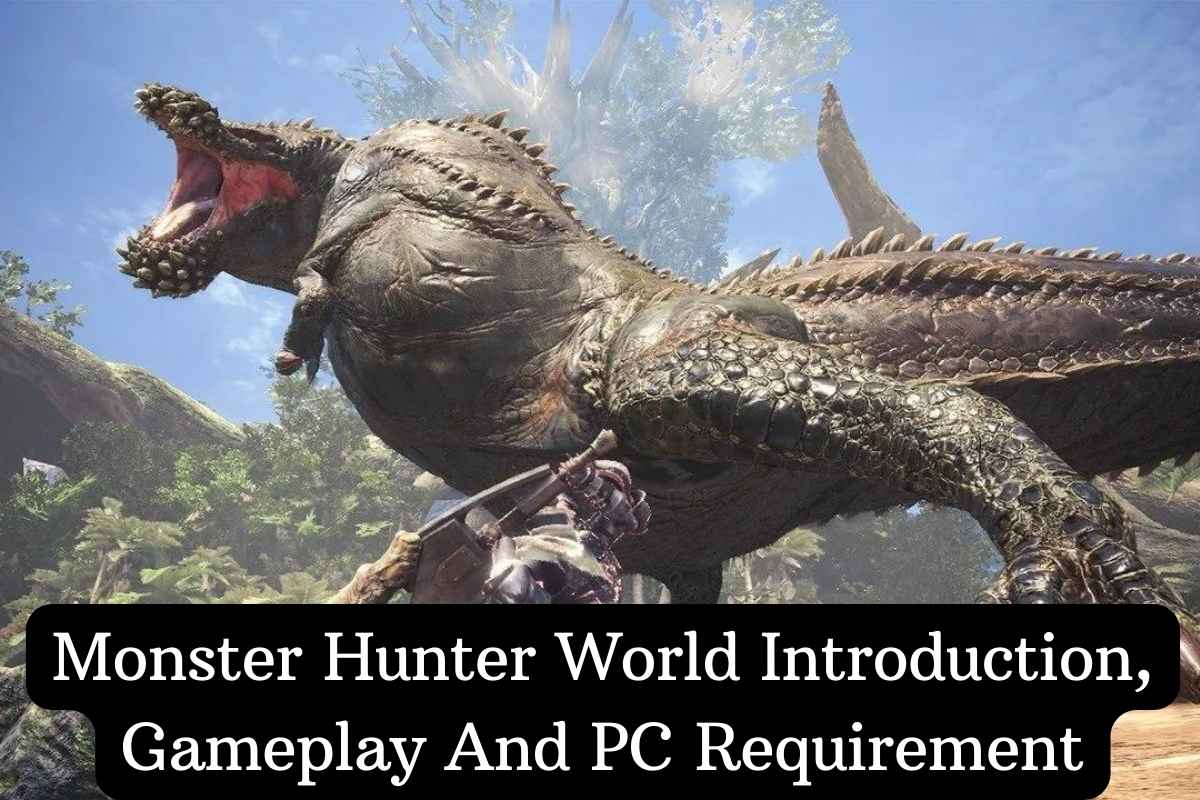 Monster Hunter World Introduction, Gameplay And PC Requirement
