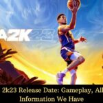 NBA 2k23 Release Date Gameplay, All The Information We Have