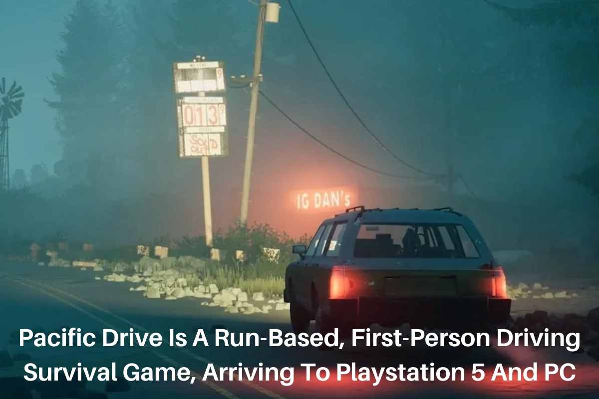 Pacific Drive Is A Run-Based, First-Person Driving Survival Game, Arriving To Playstation 5 And PC