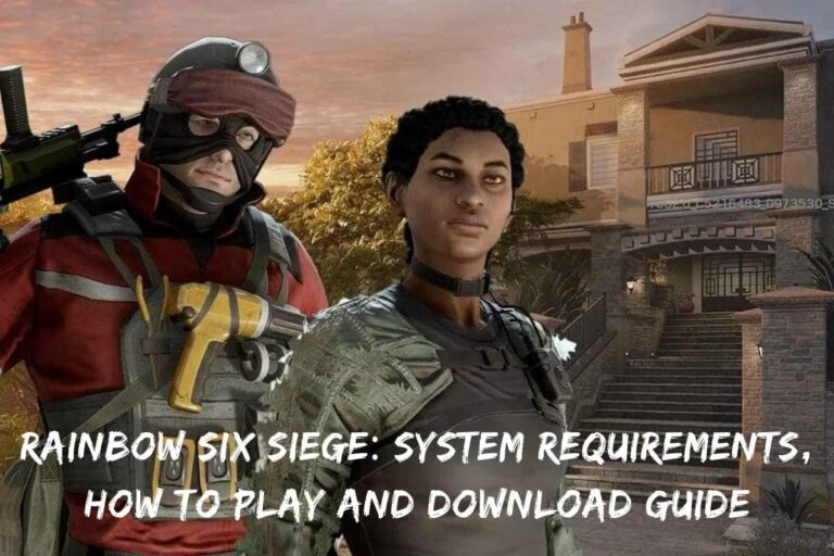 Rainbow Six Siege System Requirements, How To Play And Download Guide
