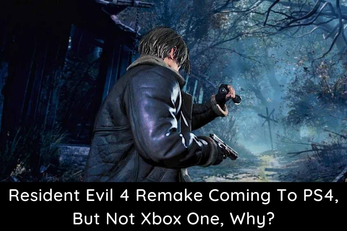 Resident Evil 4 Remake Coming To PS4, But Not Xbox One, Why