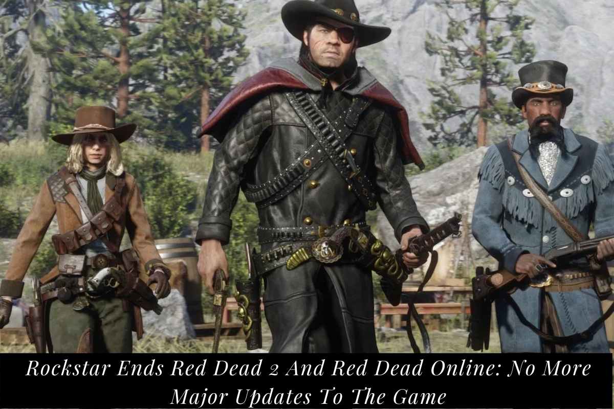 Rockstar Ends Red Dead 2 And Red Dead Online No More Major Updates To The Game