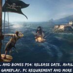 Skull And Bones PS4 Release Date, Available Gameplay, PC Requirement And More