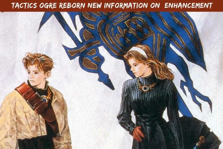 Tactics Ogre Reborn New Information On Enhancement