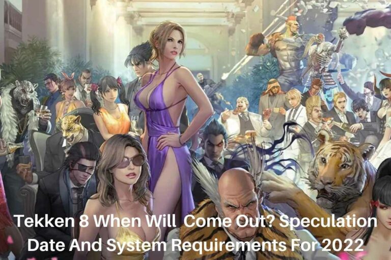 Tekken 8 When Will Come Out Speculation Date And System Requirements For 2022