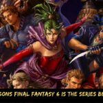 Ten Reasons Final Fantasy 6 Is The Series Best Game