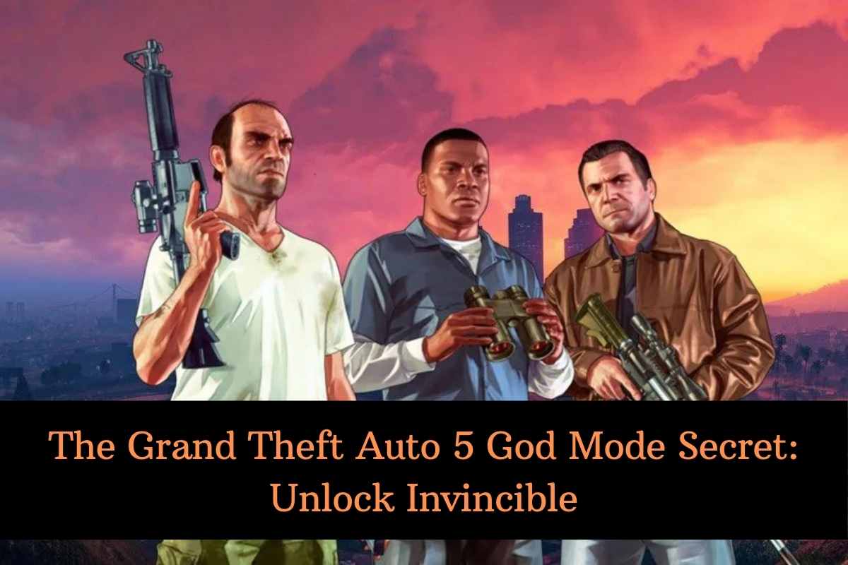 The Grand Theft Auto 5 God Mode Secret Unlock Invincible
