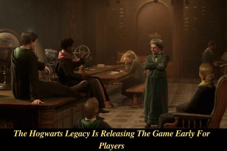 The Hogwarts Legacy Is Releasing The Game Early For Players