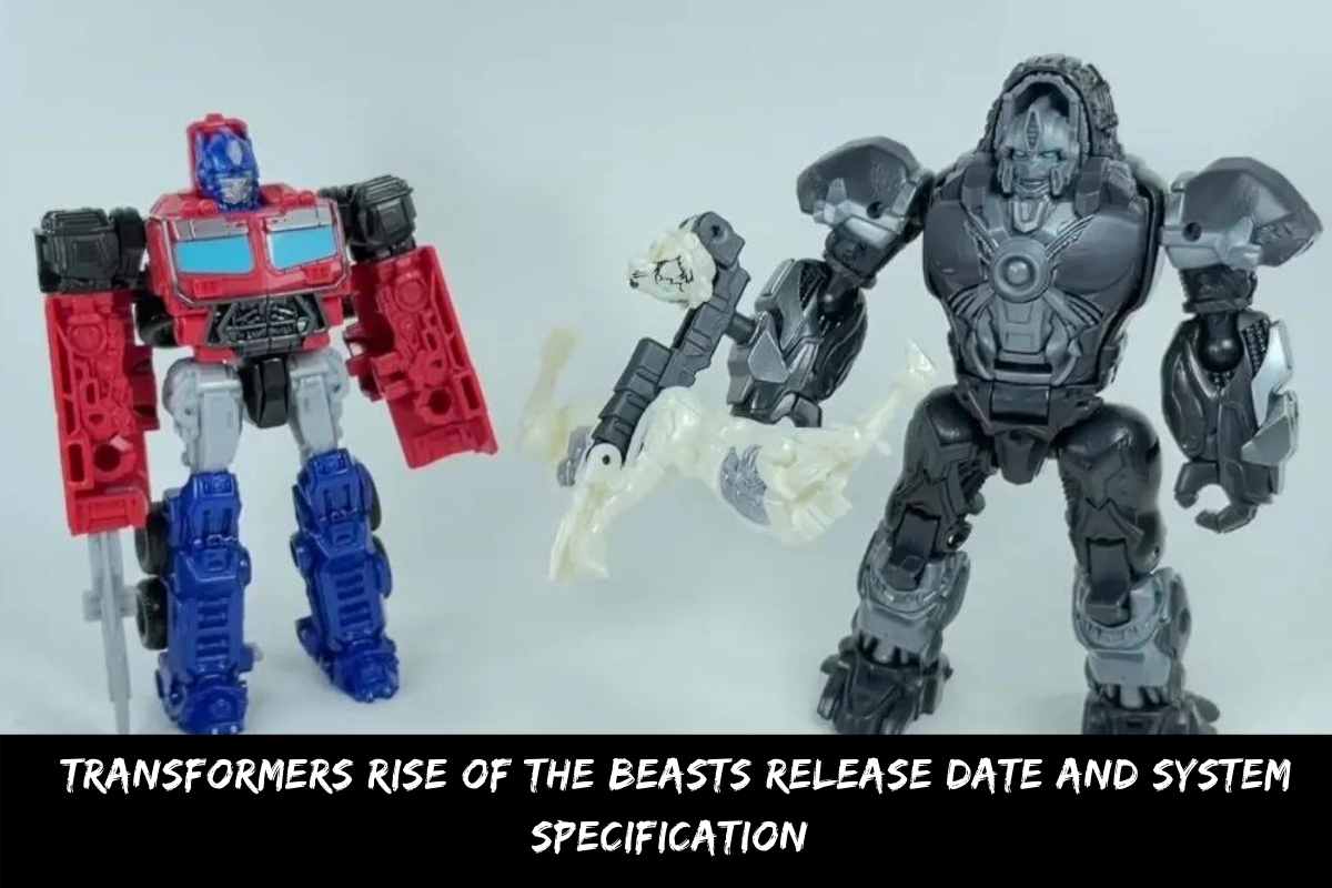 Transformers Rise Of The Beasts Release Date And System Specification