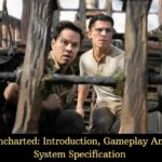 Uncharted Introduction, Gameplay And System Specification