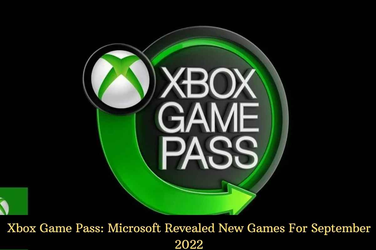 Xbox Game Pass Microsoft Revealed New Games For September 2022