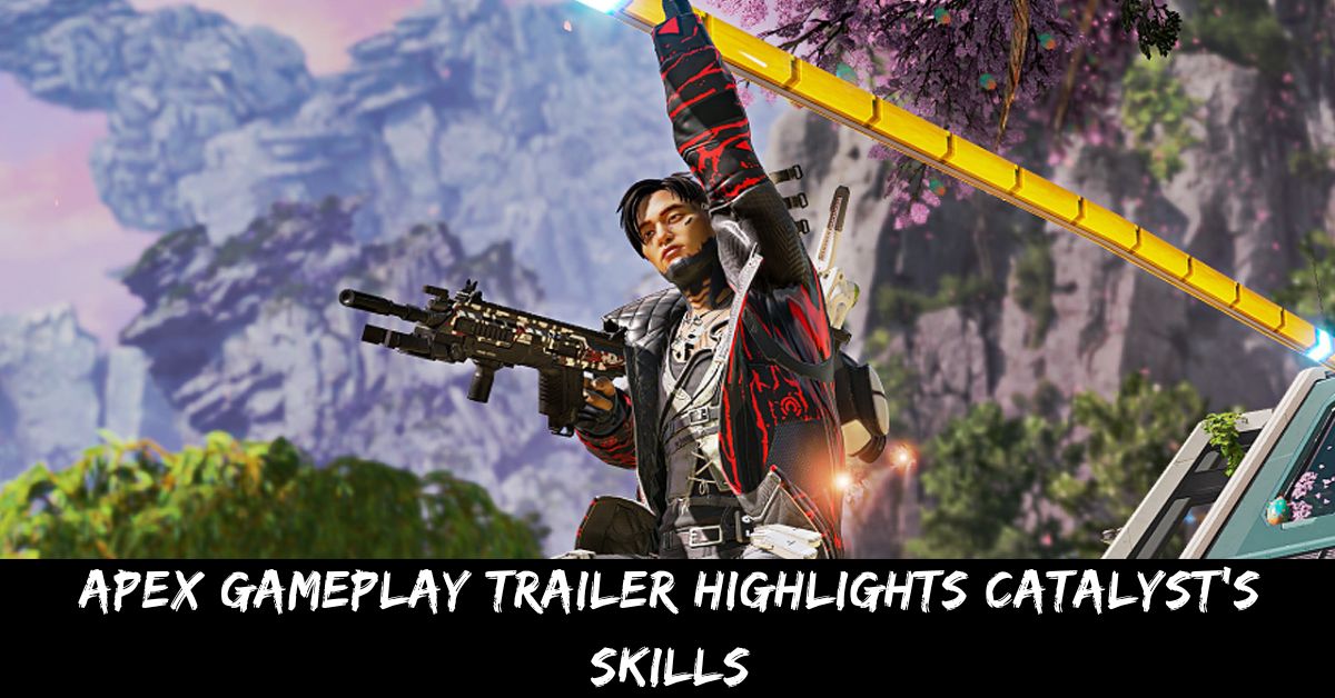 Apex Gameplay Trailer Highlights Catalyst's Skills