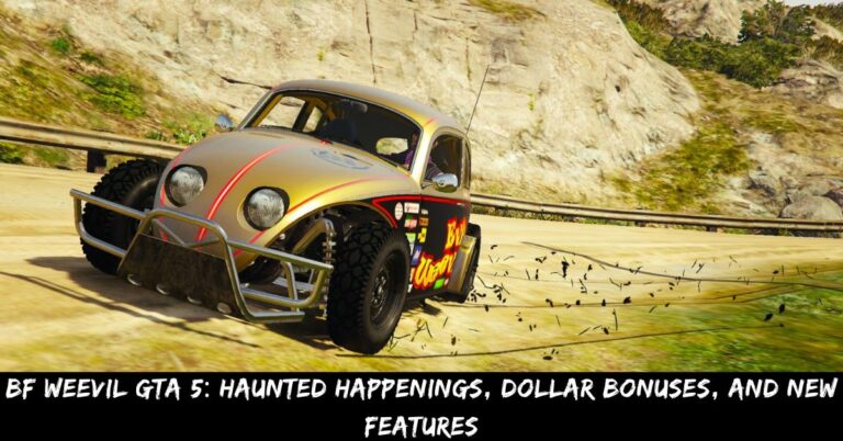 BF Weevil GTA 5 Haunted Happenings, Dollar Bonuses, And New Features
