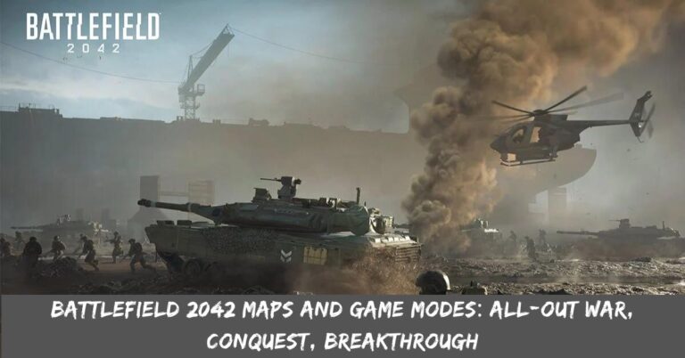 Battlefield 2042 Maps And Game Modes All-out War, Conquest, Breakthrough