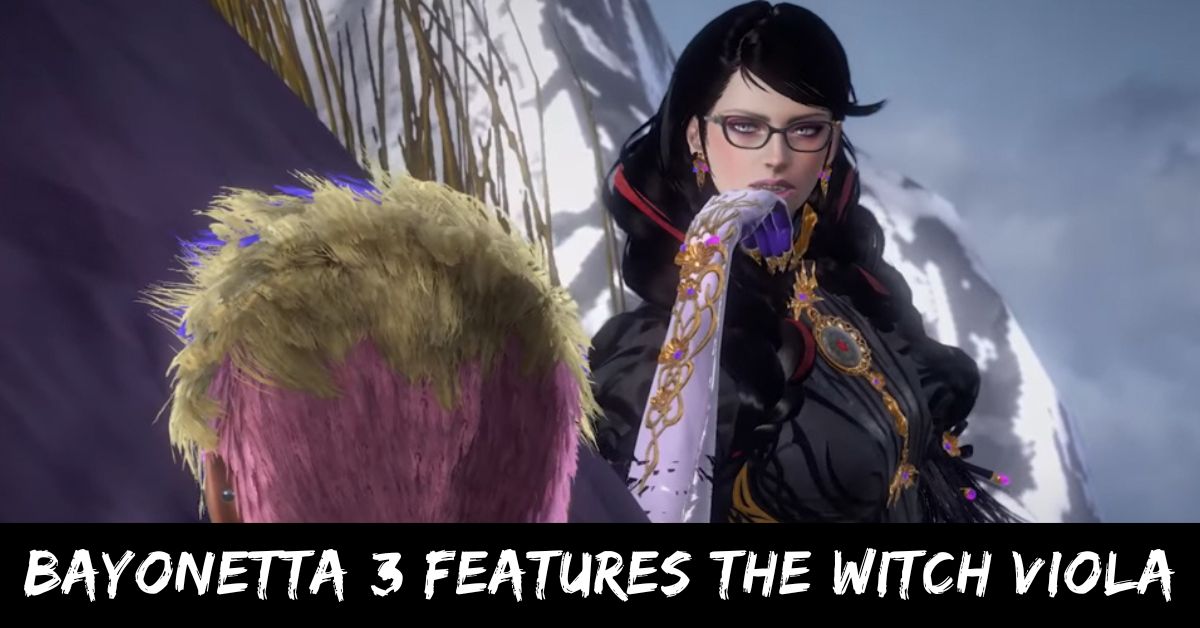 Bayonetta 3 Features The Witch Viola