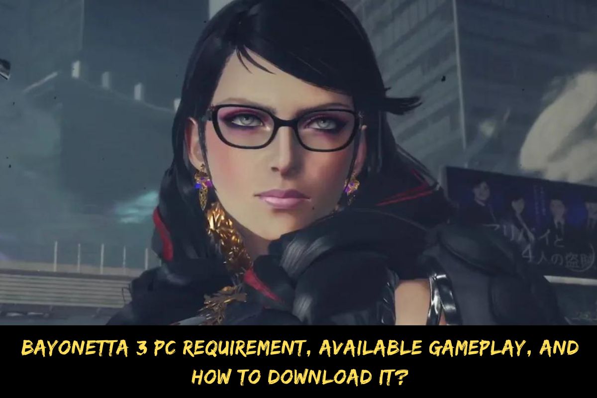 Bayonetta 3 PC Requirement, Available Gameplay, And How To Download It
