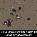 Brotato Is A Horde Survival Arena Shooter I Might Get Addicted On