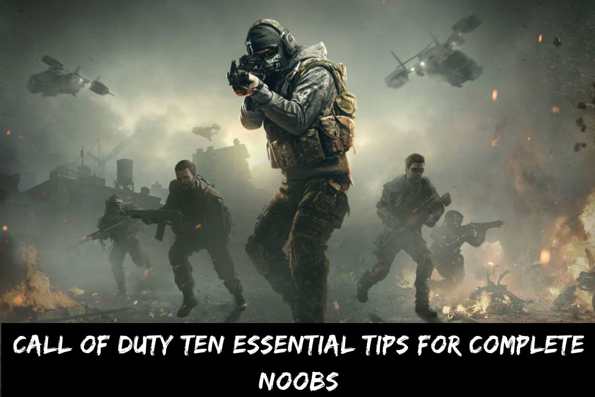 Call of Duty Ten Essential Tips for Complete Noobs