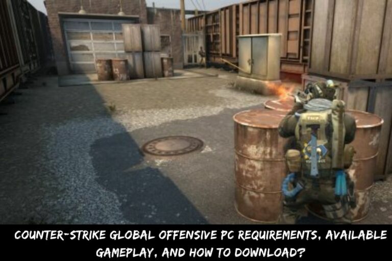 Counter-Strike Global Offensive PC Requirements, Available Gameplay, And How To Download