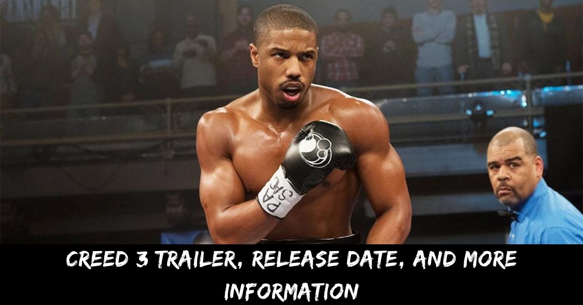 Creed 3 Trailer, Release Date, And More Information