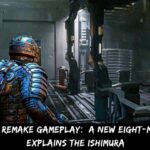 Dead Space Remake Gameplay A New Eight-Minute Video Explains The Ishimura