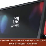 Deals Of The Day OLED Switch Display, Playstation 5 And Switch Storage, And More