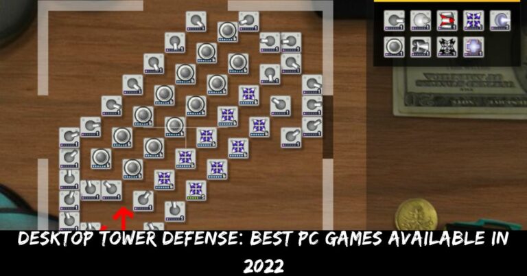 Desktop Tower Defense Best PC Games Available In 2022