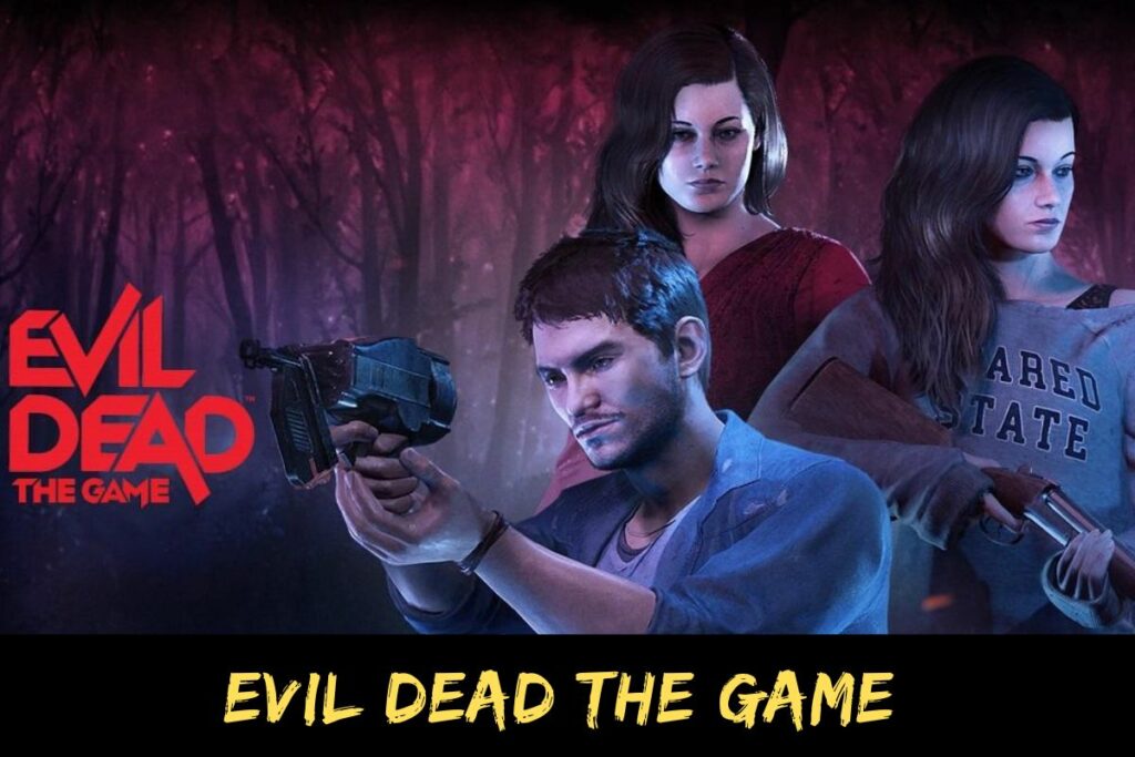 Evil Dead The Game