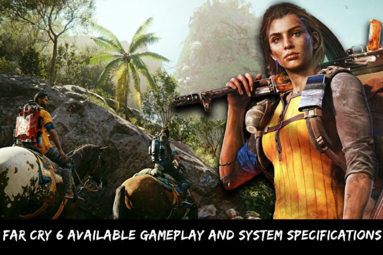 Far Cry 6 Available Gameplay And System Specifications