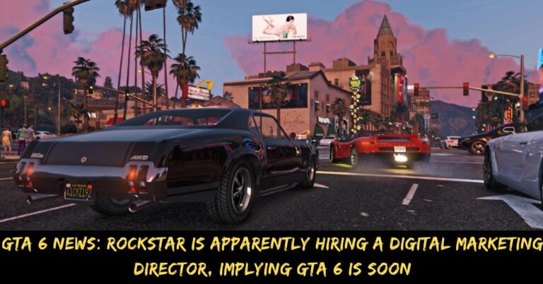 GTA 6 News Rockstar Is Apparently Hiring A Digital Marketing Director, Implying GTA 6 Is Soon
